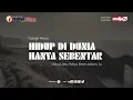 Download Lagu Tabligh Akbar : HIDUP DI DUNIA HANYA SEBENTAR  l Ustadz Abu Yahya Badrusalam, Lc.