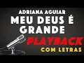 Download Lagu Adriana Aguiar - Meu Deus É Grande (PlayBack) com letra