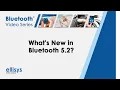 Ellisys Bluetooth What s New in Bluetooth 5 2