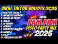 Download Lagu Viral TIKTOK BUDOTS 2025 | INDIA PAM PAM | DISCO PARTY MIX 2025 TRENDING - DJ MONSOY