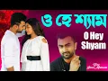 Lagu O Hey Shyam ( ও হে শ্যাম ) Full Video Song | Imran | Imran Mahmudul | Kona | Siam | Pujja