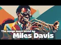Download Lagu The songs most loved by Miles Davis [Jazz, Smooth Jazz]