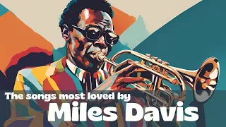 The songs most loved by Miles Davis Jazz Smooth Jazz Vintage Jazz