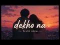 DEKHO NA LOFI SONG #SONG #SOBIT TAMANG 