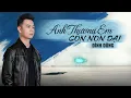 Download Lagu VIDEO LYRICS || ANH THƯƠNG EM CÒN NON DẠI - ĐÌNH DŨNG