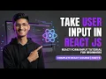Take User Input in React JS React Form Input Tutorial for Beginners Complete React Course