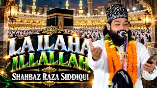La Ilaha Illallah ❤️ | Shahbaz Raza Siddiqui | New Islamic Kalam 2026 | Pure Sunni Network