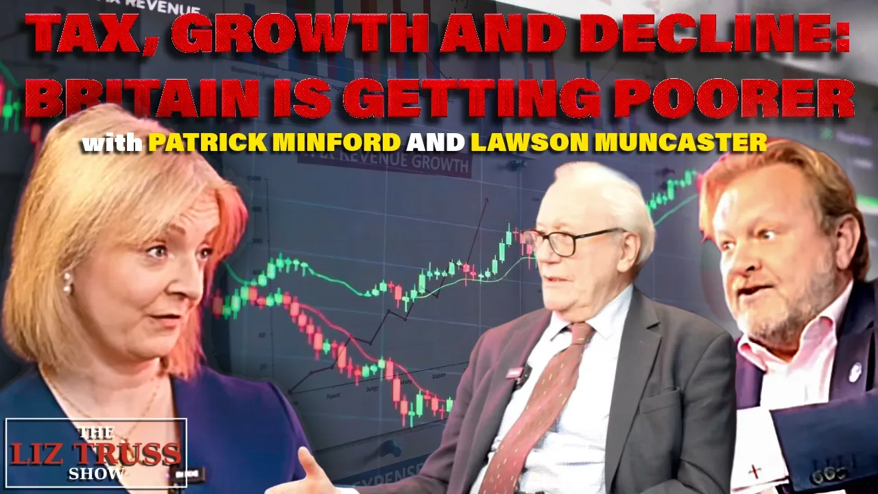 Why Britain Is Getting Poorer | Tax, Growth and Decline | with Patrick Minford and Lawson Muncaster