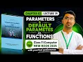 Parameters Default Parameters in Python Class 11 Parameters in Functions Computer Chapter 2