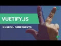 Vuetify js 3 Useful Components for VUE JS apps and provide an amazing