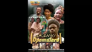yoruba film series akanni opomulero episode 1