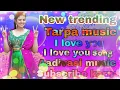 Download Lagu #new trending tarpa music I love you I love you Aadivasi song /#New Tarpa Aadivasi I love you music