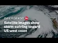Satellite images show storm swirling toward US west coast