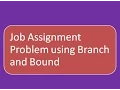 Assignment Problem using Branch and Bound