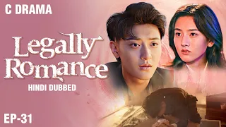 Legally Romance – Ep #31 | Hindi Dubbed + English Subtitles | Chinese Fantasy Romance Web Series