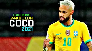Download › Neymar Jr • 24kGoldn ft. DaBaby - Coco (CADU! Remix) • Skills \u0026 Goals • 2021 • HD ‹ ™ MP3