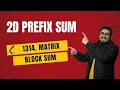 2D Prefix Sum Interview Pattern 1314 Matrix Block Sum