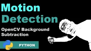 Let s create a Motion Detector using OpenCV in Python