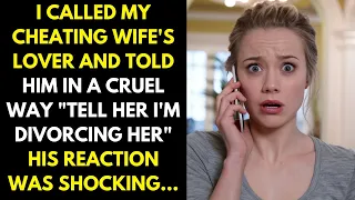 I called my cheating wife's lover while they were together and said "Tell her I'm getting a divorce"