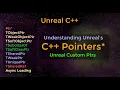 Unreal Pointers - Garbage Collection Smart Pointers Class Ptr and Soft Pointers