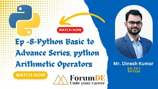 Ep - 8 Python basic to advance series python Arithmetic operators Mr Dinesh Kumar