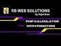 How to create a PHP Calculator using Function By Rajat Bose