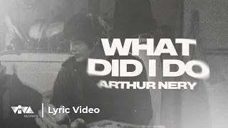 What Did I Do - Arthur Nery | Fictions You Produce (Official Lyric Video)