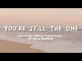 Download Lagu You’re Still the one cover by Music travel love ft. Dave Moffatt