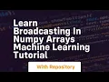 learn broadcasting in numpy arrays machine learning tutorial