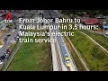 Download Lagu Malaysia's electric train service: From Johor Bahru to Kuala Lumpur in 3.5 hours