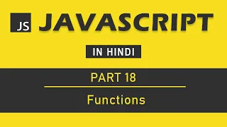 JavaScript Tutorial in Hindi for Beginners Part 18 - How to create a Function in JavaScript