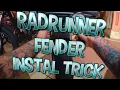 Unbelievable RadRunner Fender Hack
