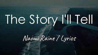 the story ill tell maverick city music feat naomi raine lyrics 
