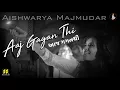 Aishwarya Majmudar | Aaj Gagan Thi | અૈશ્વર્યા મજમુદાર | આજ ગગનથી | Music: Gaurang Vyas