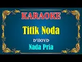 Download Lagu TITIK NODA - D'lloyd [ KARAOKE HD ] Nada Pria