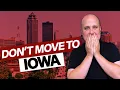 AVOID MOVING TO IOWA Unless You Can Deal With These 10 Facts