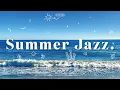 Download Lagu [Playlist] 여름 너 누군데! 누군데 상의도 안하고 오는건데!😖 Summer Jazz Music / 카페재즈, 매장음악, 여름에 듣기 좋은 재즈 플리