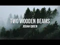 Josiah Queen - Two Wooden Beams (Lyrics) ✝️🙏 | Christian Music