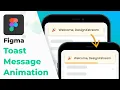Toast Message Animation in Figma Using Overlays Interactive Components