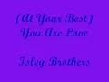Isley Brothers - At Your Best (You Are Love)
