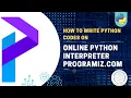 How to write Python codes on Online Python Interpreter Programiz com CSCC