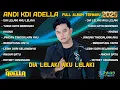 Download Lagu DIA LELAKI AKU LELAKI - ANDI KDI ADELLA FULL ALBUM TERBARU 2025 - FULL ALBUM OM ADELLA TERBARU Download Lagu DIA LELAKI AKU LELAKI - ANDI KDI ADELLA FULL ALBUM TERBARU 2025 - FULL ALBUM OM ADELLA TERBARU
