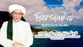 Download Bersyukur Bertuhan Allah | Ceramah Abah Guru Sekumpul KH Zaini Bin Abdul Ghani Kalimantan Selatan MP3