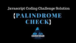 Javascript Coding Challenge Palindrome