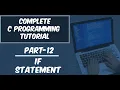 Part-12 if Statement with Example Complete C Programming Tutorial