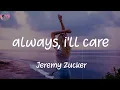 Download Lagu always, i'll care - Jeremy Zucker (Lyrics)