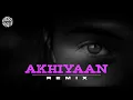 Download Lagu Akhiyaan ( REMIX ) | DJ MITRA | MITRAZ