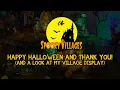 Happy Halloween and Thank You and a look at my Halloween Village Display