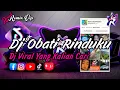 Download Lagu DJ DATANGLAH SAYANGKU KURINDU WAJAHMU | DJ OBATI RINDUKU SONG PLAT KT VIRAL TIKTOK TERBARU 2024