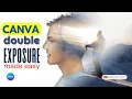 Double Exposure Effect in Canva Tutorial for Beginners